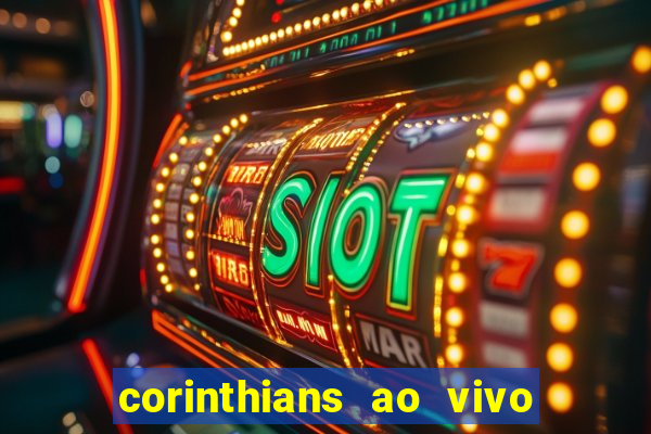 corinthians ao vivo multi canais